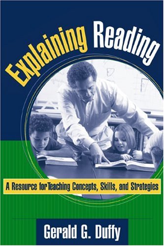 Beispielbild fr Explaining Reading: A Resource for Teaching Concepts, Skills, and Strategies zum Verkauf von Wonder Book