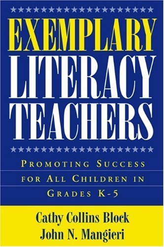 Imagen de archivo de Exemplary Literacy Teachers: Promoting Success for All Children in Grades K-5 a la venta por The Book Cellar, LLC