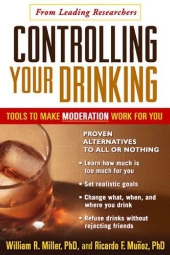 9781572309036: Controlling Your Drinking: Tools to Make Moderation Work for You