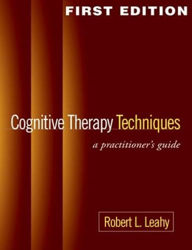 9781572309050: Cognitive Therapy Techniques, First Edition: A Practitioner's Guide