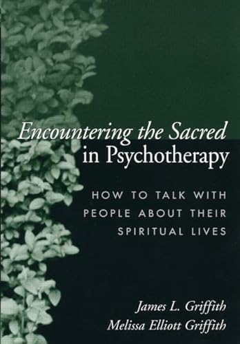 9781572309388: Encountering the Sacred in Psychotherapy: How to Talk with People about Their Spiritual Lives