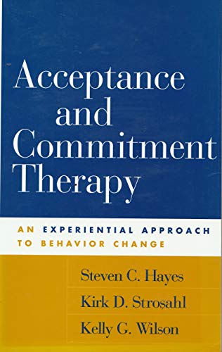 Imagen de archivo de Acceptance and Commitment Therapy: An Experiential Approach to Behavior Change a la venta por Bulk Book Warehouse