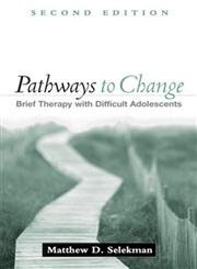 Imagen de archivo de Pathways to Change, Second Edition: Brief Therapy with Difficult Adolescents a la venta por Open Books