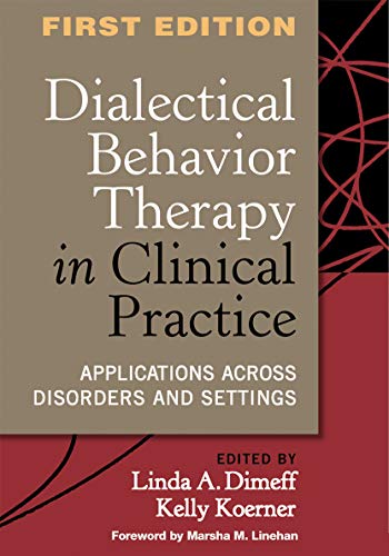 Stock image for Dialectical Behavior Therapy in Clinical Practice: Applications across Disorders and Settings for sale by SecondSale