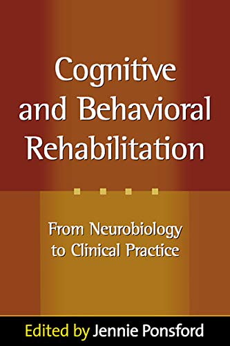 Imagen de archivo de Cognitive and Behavioral Rehabilitation: From Neurobiology to Clinical Practice (The Science and Practice of Neuropsychology) a la venta por Rye Berry Books
