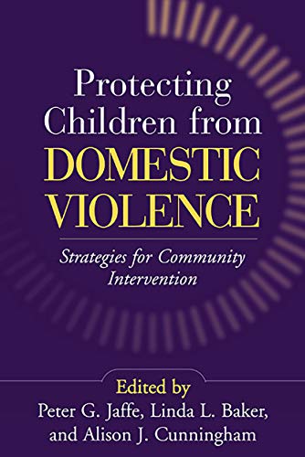 Imagen de archivo de Protecting Children from Domestic Violence: Strategies for Community Intervention a la venta por AwesomeBooks