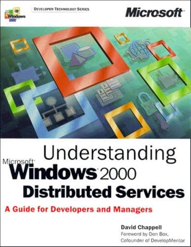 Understanding Microsoft Windows 2000 Distributed Services (Developer Technology) (9781572316874) by Chappell, David