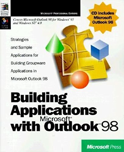 Building Applications W/Microsoft Outlook 98 (Indep. Programming) (9781572317185) by Microsoft Press; Microsoft Corporation Staff