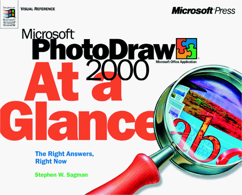 Microsoft PhotoDraw 2000 at a Glance (9781572319547) by Sagman, Stephen W