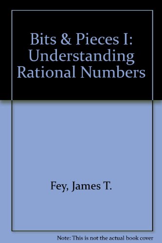 Beispielbild fr Bits and Pieces I : Understanding Rational Numbers zum Verkauf von Better World Books