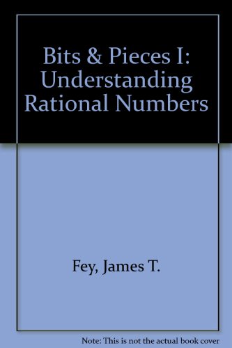 Imagen de archivo de Bits and Pieces I : Understanding Rational Numbers a la venta por Better World Books