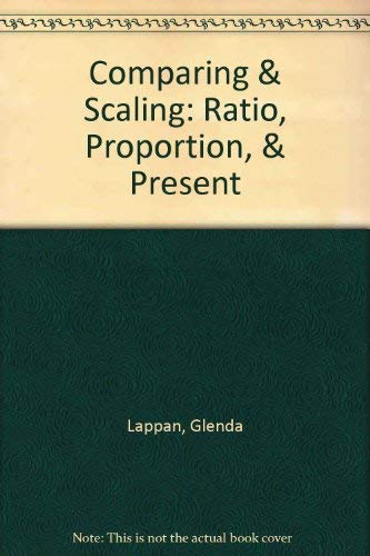 Comparing & Scaling: Ratio, Proportion, & Present (9781572321663) by Lappan, Glenda; Fey, James T.; Fitzgerald, William M.; Friel, Susan N.; Phillips, Elizabeth D.