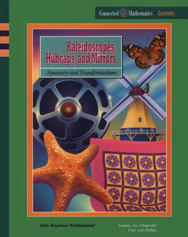 Beispielbild fr Kaleidoscopes, Hubcaps, & Mirrors: Symmetry & Transformations, Geometry (Connected Mathematics Series) zum Verkauf von Wonder Book