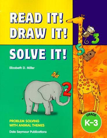 Stock image for Read It! Draw It! Solve It! Problem Solving With Animal Themes, Grades K-3 for sale by Books of the Smoky Mountains