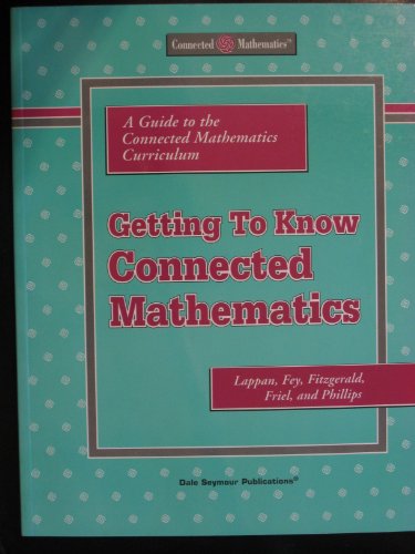 Stock image for Getting to Know Connected Mathematics: A Guide to the Connected Mathematics Curriculum for sale by Wonder Book