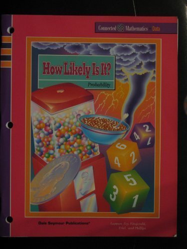 How Likely Is It? Probability (Connected Mathematics Series: Data) (Student Edition) (9781572326262) by Glenda Lappan; James T. Fey; William M. Fitzgerald; Susan N. Friel; Elizabeth Difanis Phillips