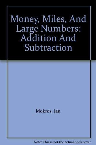 Beispielbild fr Money, Miles, and Large Numbers, Grade 4 : Addition and Subtraction zum Verkauf von Better World Books