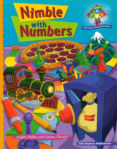 Nimble With Numbers, Grades 5 & 6 (The Practice Bookshelf Series) (9781572329850) by Leigh Childs; Laura Choate