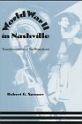 Stock image for World War II in Nashville: Transformation of the Homefront for sale by GF Books, Inc.