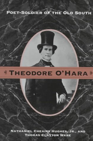 9781572330085: Theodore O'Hara: Poet Soldier Of Old South