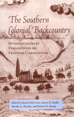 Stock image for The Southern Colonial Backcountry : Interdisciplinary Perspectives on Frontier Communities for sale by Heartwood Books, A.B.A.A.