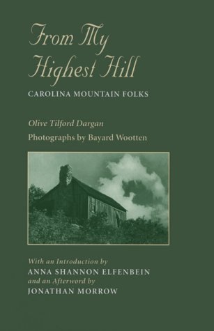 Imagen de archivo de From My Highest Hill Carolina Mountain Folks (revised edition) with fifty photographs by Nayard Wootten. a la venta por Harry Alter