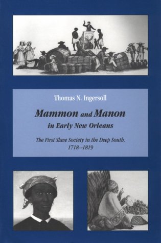 9781572330245: Mammon and Manon in Early New Orleans: The First Slave Society in the Deep South, 1718-1819