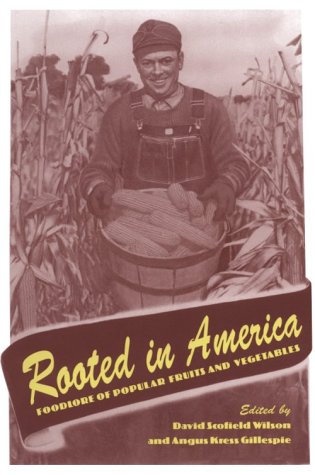 9781572330535: Rooted In America: Foodlore Popular Fruits Vegetables