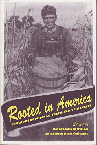 Stock image for Rooted in America: Foodlore of Popular Fruits and Vegetables for sale by The Warm Springs Book Company