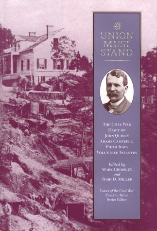 Beispielbild fr Union Must Stand: Civil War Diaries John Quincy Adams Campbell (Voices of the Civil War) zum Verkauf von SecondSale