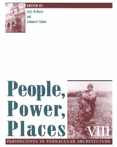 Stock image for People Power Places: Perspectives Vernacular Architecture Vol 8 (Perspect Vernacular Architecture) for sale by Zubal-Books, Since 1961