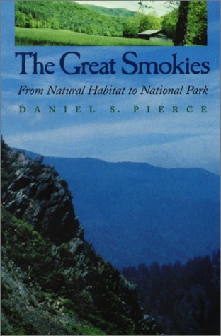 Great Smokies: From Natural Habitat to National Park (Hardback) - Daniel S Pierce