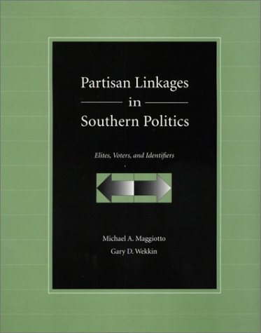 9781572330887: Partisan Linkages Southern Politics: Elites Voters & Identifiers