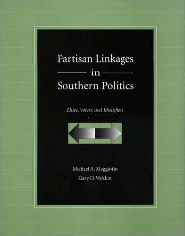 Stock image for Partisan Linkages Southern Politics : Elites Voters and Identifiers for sale by Better World Books