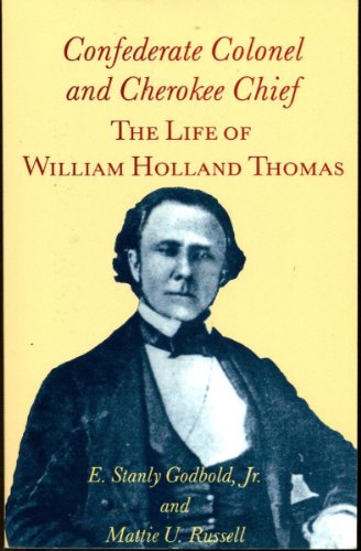 Stock image for Confederate Colonel Cherokee Chief: Life William Holland Thomas for sale by HPB-Emerald