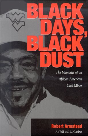 Beispielbild fr Black Days, Black Dust: The Memories of an African American Coal Miner zum Verkauf von Front Cover Books