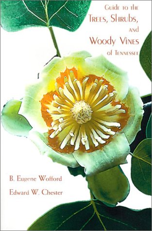 

Guide To The Trees,Shrubs & Woody Vines of Tennessee