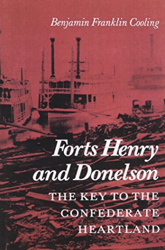 Imagen de archivo de Forts Henry and Donelson: The Key to the Confederate Heartland a la venta por HPB-Red