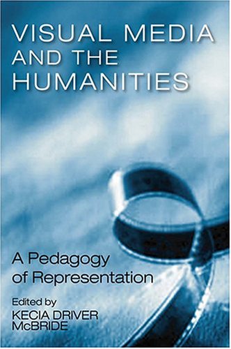 Stock image for Visual Media the Humanities A Pedagogy of Representation Tennessee Studies in Literature 42 Tenn Studies Literature for sale by PBShop.store US