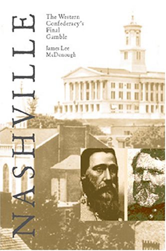 9781572333222: Nashville: The Western Confederacy'S Final Gamble