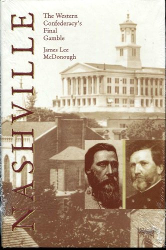 Imagen de archivo de Nashville: The Western Confederacy's Final Gamble a la venta por Michael Knight, Bookseller