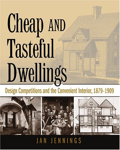 Stock image for Cheap and Tasteful Dwellings: Design Competitions and the Convenient Interior for sale by ThriftBooks-Dallas