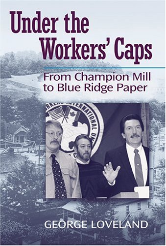 9781572333659: Under the Workers' Caps: From Blue Ridge to Champion Paper