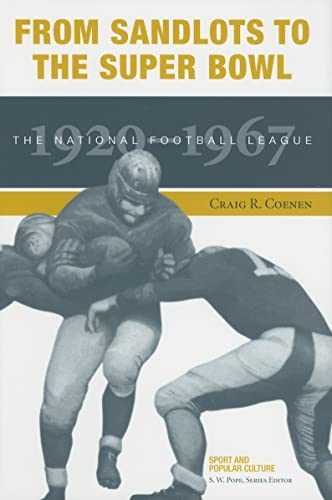 Beispielbild fr From Sandlots to the Super Bowl: The National Football League, 1920-1967 (Sports & Popular Culture) zum Verkauf von Books Unplugged