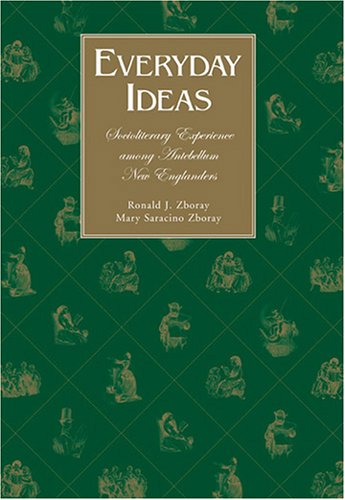 9781572334717: Everyday Ideas: Socioliterary Experience Among Antebellum New Englanders