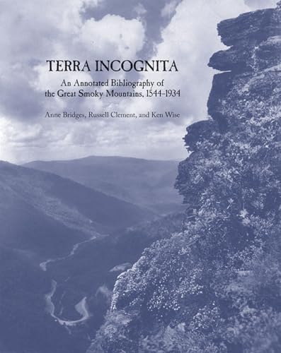 9781572334786: Terra Incognita: An Annotated Bibliography of the Great Smoky Mountains, 1544-1934