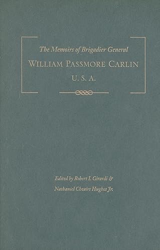 9781572335325: The Memoirs of Brigadier General William Passmore Carlin, U.S.A: Fighting Billy: Sherman's Warrior in the West