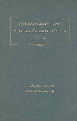 Stock image for The Memoirs of Brigadier General William Passmore Carlin, U.S.A Format: Hardcover for sale by INDOO