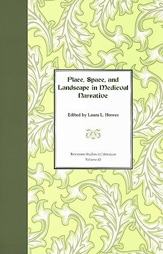 9781572335868: Place, Space, and Landscape in Medieval Narrative: Volume 43 (Tenn Studies Literature)