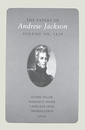 Stock image for The Papers of Andrew Jackson Volume VII, 1829 7 07 for sale by PBShop.store US